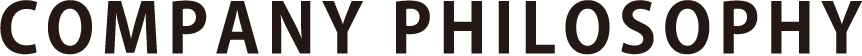 COMPANY PHILOSOPHY